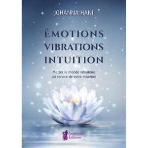 Émotions, Vibrations, Intuitions - outils pour devenir son propre guide spirituel, - boutique La Porte des Secrets