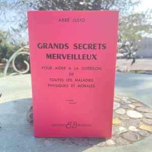 GRANDS SECRETS MERVEILLEUX de l'abbé Julio, des éditions Bussières- boutique La Porte des Secrets
