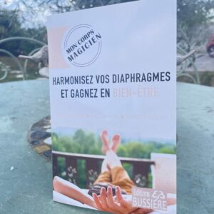 Harmonisez vos Diaphragmes et gagnez en BIEN-ÊTRE - Mon corps magicien - boutique et librairie ésotérique La Porte des Secrets