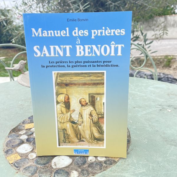 Manuel des prières à SAINT BENOÎT - Les prières les plus puissantes pour la Protection, la Guérison et la Bénédiction. - boutique ésotérique La Porte des Secrets-