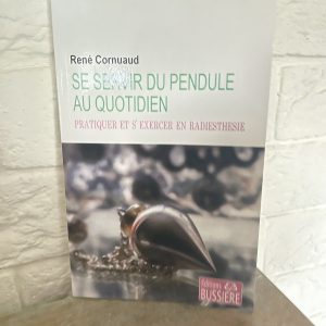 Se servir du pendule au quotidien - Pratique et exercices en radiesthésie - boutique ésotérique La Porte des Secrets