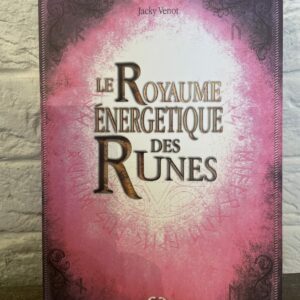 Le Royaume énergétique des runes, Grimoire des énergies runique éditions Bussière -boutique ésotérique La Porte des Secrets