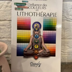 L'Influence des COULEURS en LITHOTERAPIE - Magnifiques Shemas et photos pour chacune des couleurs analysées. Boutique de Lithothérapie La Porte des Secrets
