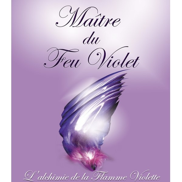 Maître du Feu Violet - L'Alchimie de la Flamme Violette - Boutique et librairie ésotérique La Porte des Secrets