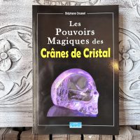 Les Pouvoirs Magiques des Crânes de Cristal - le premier guide pratique sur l'utilisation des cânes - Boutique & Librairie ésotérique La Porte des Secrets