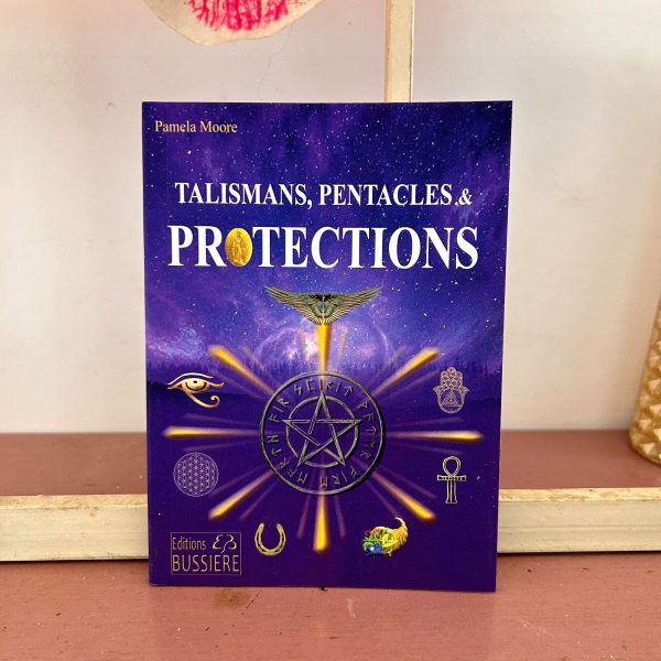 Talismans, Pentacles & Protections petit livre expliacatif des différentes manières de s'entourer et se protéger - Boutique La Porte des Secrets