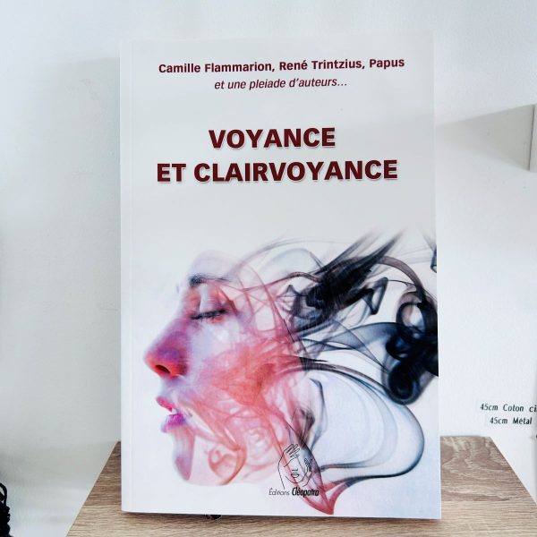 Voyance et Clairvoyance - Camille Flammarion, René Trintzius, Papus est un pléiade d'auteurs Librairie ésotérique La Porte des Secrets